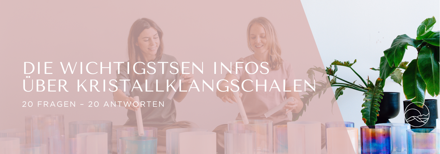 Die Antworten auf die 20 häufigsten Fragen rund um Kristallklangschalen