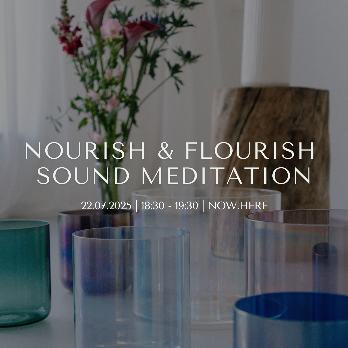 Sound Meditation "Nourish & Flourish" am 22.07.25 (Berlin)